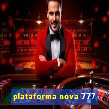 plataforma nova 777